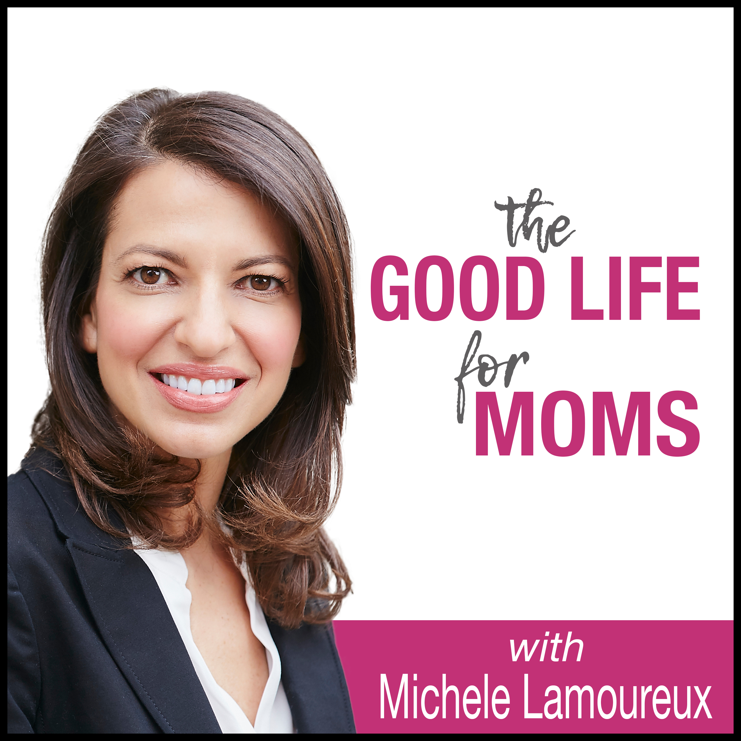 The Good Life for Moms